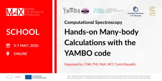 MaX School: Hands-on Many-body Calculations with the YAMBO code, May 5-7, 2026, online.