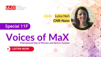Luisa Neri, CNR-Nano, featured in a "Voices of MaX" podcast celebrating the International Day of Women and Girls in Science.