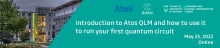 Introduction to Atos QLM and how to use it to run your first quantum circuit