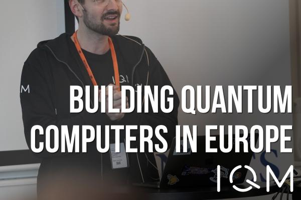 Building Quantum Computers in Europe IQM - Podcast episode