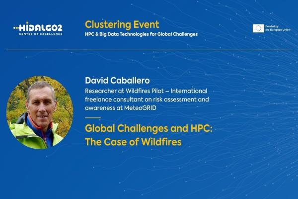 Blue promotional slide for a HiDALGO2 Clustering Event titled "Global Challenges and HPC: The Case of Wildfires." Features a portrait of speaker David Caballero, identified as a Researcher at Wildfires Pilot and International freelance consultant on risk assessment and awareness at MeteoGRID. The top left corner displays the HiDALGO2 Centre of Excellence logo, and the top right shows the "Funded by the European Union" emblem