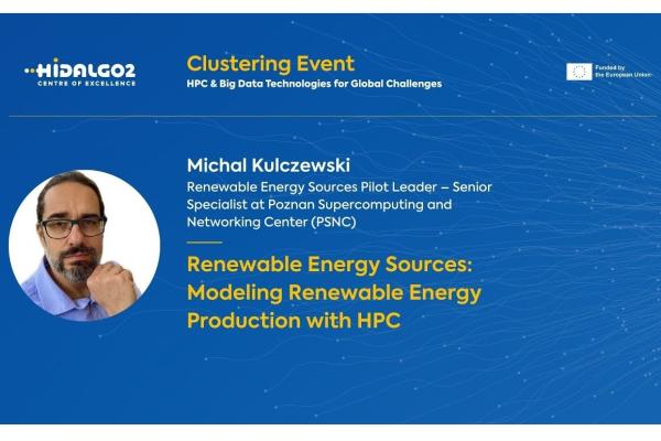 An event graphic on a blue background featuring a circular headshot of a man with glasses and a beard on the left. The text on the slide reads:  Top Left: HiDALGO2 Centre of Excellence logo.  Top Center: "Clustering Event: HPC & Big Data Technologies for Global Challenges".  Top Right: "Funded by the European Union" text next to the EU flag icon.  Main Text: * Speaker: Michal Kulczewski  Role: Renewable Energy Sources Pilot Leader – Senior Specialist at Poznan Supercomputing and Networking Center (PSNC)  Pr